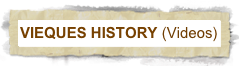VIEQUES HISTORY (Videos)