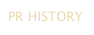 PR HISTORY